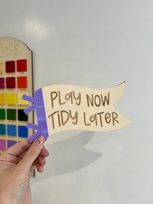 Play Now, Tidy Later Pennant