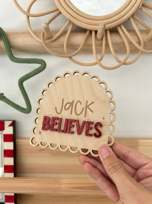 Custom Believe Shelf Sitter